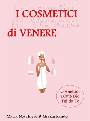 cover image of I Cosmetici di Venere (Trattamenti Professionali cosmetici fai da te)